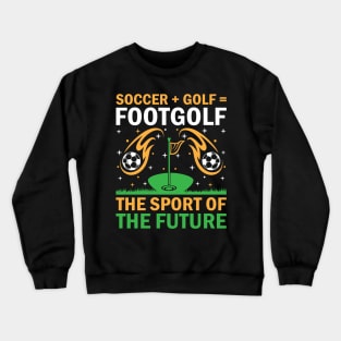 Footgolf Player Foot Golf Playing Footgolfers Footgolfing Crewneck Sweatshirt